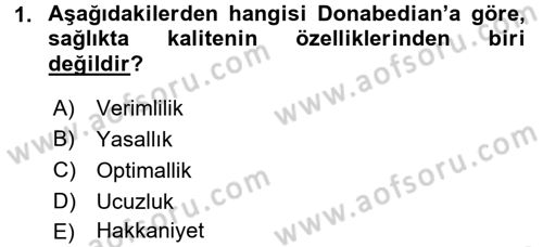 Sağlık Kurumlarında Kalite Yönetimi Dersi 2017 - 2018 Yılı 3 Ders Sınav Soruları 1. Soru