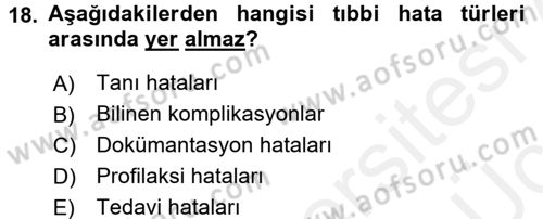 Sağlık Kurumlarında Kalite Yönetimi Dersi 2017 - 2018 Yılı 3 Ders Sınav Soruları 18. Soru
