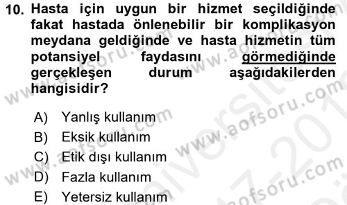 Sağlık Kurumlarında Kalite Yönetimi Dersi 2017 - 2018 Yılı (Vize) Ara Sınav Soruları 10. Soru