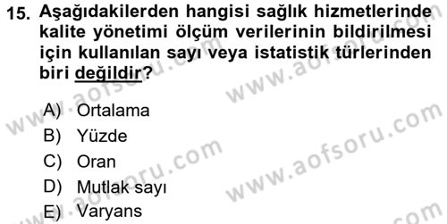 Sağlık Kurumlarında Kalite Yönetimi Dersi 2017 - 2018 Yılı (Vize) Ara Sınav Soruları 15. Soru