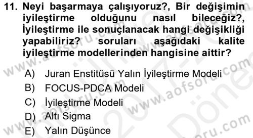 Sağlık Kurumlarında Kalite Yönetimi Dersi 2017 - 2018 Yılı (Final) Dönem Sonu Sınav Soruları 11. Soru