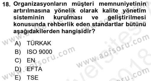 Sağlık Kurumlarında Kalite Yönetimi Dersi 2017 - 2018 Yılı (Final) Dönem Sonu Sınav Soruları 18. Soru