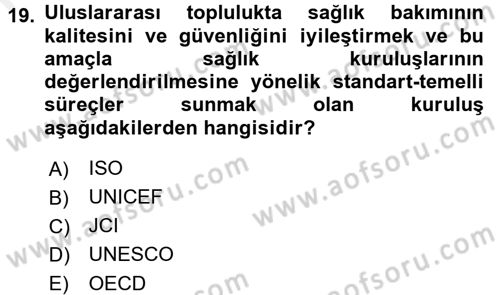 Sağlık Kurumlarında Kalite Yönetimi Dersi 2017 - 2018 Yılı (Final) Dönem Sonu Sınav Soruları 19. Soru