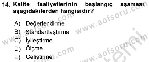 Sağlık Kurumlarında Kalite Yönetimi Dersi 2023 - 2024 Yılı (Vize) Ara Sınav Soruları 14. Soru