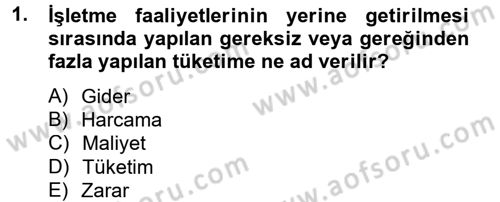Sağlık Kurumlarında Maliyet Yönetimi Dersi 2012 - 2013 Yılı (Vize) Ara Sınav Soruları 1. Soru