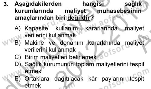 Sağlık Kurumlarında Maliyet Yönetimi Dersi 2012 - 2013 Yılı (Vize) Ara Sınav Soruları 3. Soru