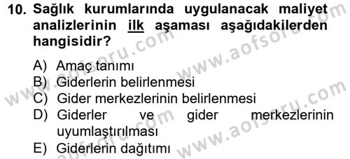 Sağlık Kurumlarında Maliyet Yönetimi Dersi 2012 - 2013 Yılı (Final) Dönem Sonu Sınav Soruları 10. Soru