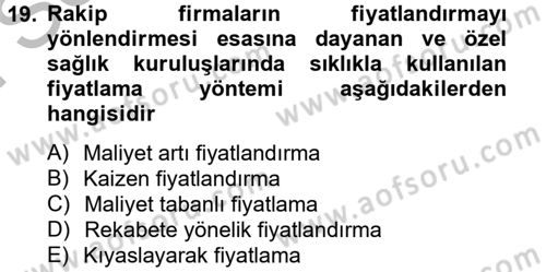 Sağlık Kurumlarında Maliyet Yönetimi Dersi 2012 - 2013 Yılı (Final) Dönem Sonu Sınav Soruları 19. Soru