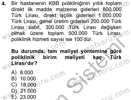 Sağlık Kurumlarında Maliyet Yönetimi Dersi 2012 - 2013 Yılı (Final) Dönem Sonu Sınav Soruları 4. Soru