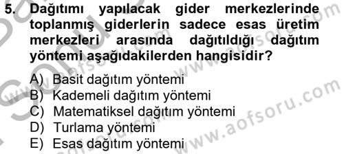 Sağlık Kurumlarında Maliyet Yönetimi Dersi 2012 - 2013 Yılı (Final) Dönem Sonu Sınav Soruları 5. Soru