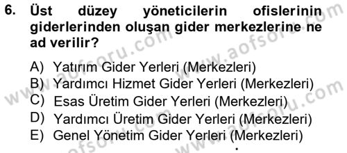 Sağlık Kurumlarında Maliyet Yönetimi Dersi 2012 - 2013 Yılı (Final) Dönem Sonu Sınav Soruları 6. Soru