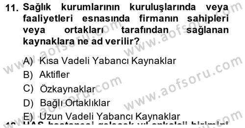 Sağlık Kurumlarında Maliyet Yönetimi Dersi 2013 - 2014 Yılı (Vize) Ara Sınav Soruları 11. Soru