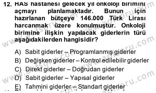 Sağlık Kurumlarında Maliyet Yönetimi Dersi 2013 - 2014 Yılı (Vize) Ara Sınav Soruları 12. Soru