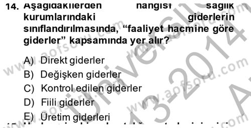 Sağlık Kurumlarında Maliyet Yönetimi Dersi 2013 - 2014 Yılı (Vize) Ara Sınav Soruları 14. Soru