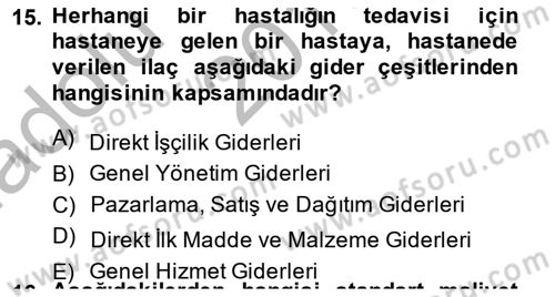 Sağlık Kurumlarında Maliyet Yönetimi Dersi 2013 - 2014 Yılı (Vize) Ara Sınav Soruları 15. Soru