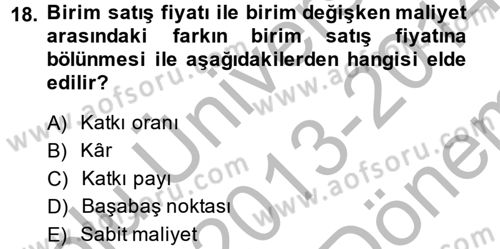 Sağlık Kurumlarında Maliyet Yönetimi Dersi 2013 - 2014 Yılı (Final) Dönem Sonu Sınav Soruları 18. Soru