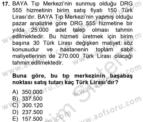 Sağlık Kurumlarında Maliyet Yönetimi Dersi 2013 - 2014 Yılı Tek Ders Sınav Soruları 17. Soru