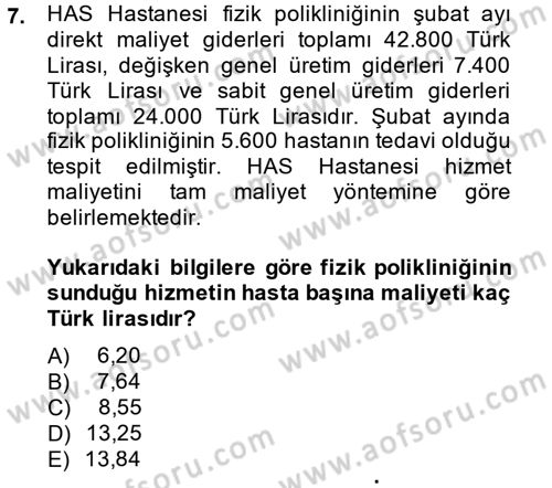 Sağlık Kurumlarında Maliyet Yönetimi Dersi 2013 - 2014 Yılı Tek Ders Sınav Soruları 7. Soru