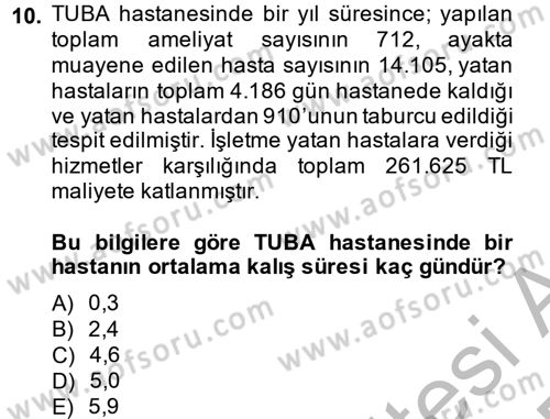 Sağlık Kurumlarında Maliyet Yönetimi Dersi 2014 - 2015 Yılı (Vize) Ara Sınav Soruları 10. Soru
