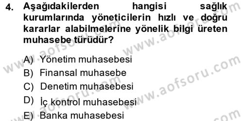 Sağlık Kurumlarında Maliyet Yönetimi Dersi 2014 - 2015 Yılı (Vize) Ara Sınav Soruları 4. Soru