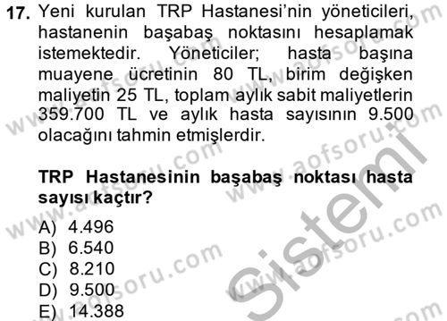 Sağlık Kurumlarında Maliyet Yönetimi Dersi 2014 - 2015 Yılı (Final) Dönem Sonu Sınav Soruları 17. Soru