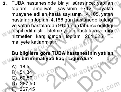 Sağlık Kurumlarında Maliyet Yönetimi Dersi 2014 - 2015 Yılı (Final) Dönem Sonu Sınav Soruları 3. Soru