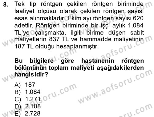 Sağlık Kurumlarında Maliyet Yönetimi Dersi 2014 - 2015 Yılı (Final) Dönem Sonu Sınav Soruları 8. Soru