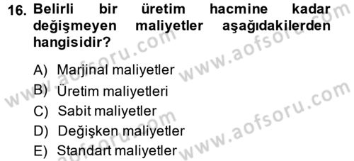 Sağlık Kurumlarında Maliyet Yönetimi Dersi 2014 - 2015 Yılı Tek Ders Sınav Soruları 16. Soru