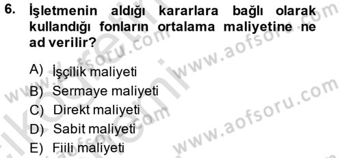 Sağlık Kurumlarında Maliyet Yönetimi Dersi 2014 - 2015 Yılı Tek Ders Sınav Soruları 6. Soru