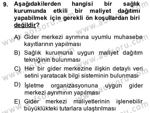 Sağlık Kurumlarında Maliyet Yönetimi Dersi 2014 - 2015 Yılı Tek Ders Sınav Soruları 9. Soru