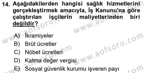 Sağlık Kurumlarında Maliyet Yönetimi Dersi 2015 - 2016 Yılı (Vize) Ara Sınav Soruları 14. Soru