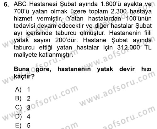Sağlık Kurumlarında Maliyet Yönetimi Dersi 2015 - 2016 Yılı (Vize) Ara Sınav Soruları 6. Soru