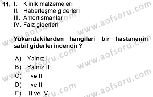 Sağlık Kurumlarında Maliyet Yönetimi Dersi 2015 - 2016 Yılı (Final) Dönem Sonu Sınav Soruları 11. Soru