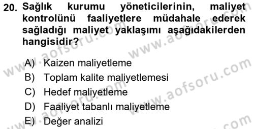 Sağlık Kurumlarında Maliyet Yönetimi Dersi 2015 - 2016 Yılı (Final) Dönem Sonu Sınav Soruları 20. Soru