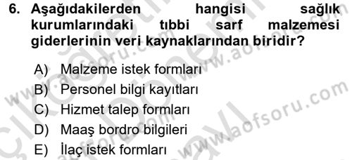 Sağlık Kurumlarında Maliyet Yönetimi Dersi 2015 - 2016 Yılı (Final) Dönem Sonu Sınav Soruları 6. Soru