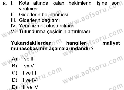 Sağlık Kurumlarında Maliyet Yönetimi Dersi 2015 - 2016 Yılı (Final) Dönem Sonu Sınav Soruları 8. Soru