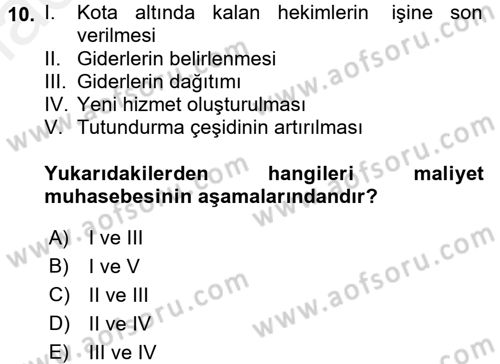 Sağlık Kurumlarında Maliyet Yönetimi Dersi 2015 - 2016 Yılı Tek Ders Sınav Soruları 10. Soru