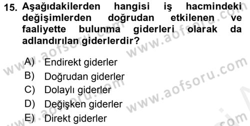 Sağlık Kurumlarında Maliyet Yönetimi Dersi 2015 - 2016 Yılı Tek Ders Sınav Soruları 15. Soru