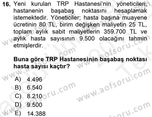 Sağlık Kurumlarında Maliyet Yönetimi Dersi 2015 - 2016 Yılı Tek Ders Sınav Soruları 16. Soru