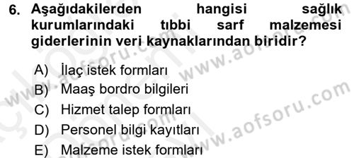 Sağlık Kurumlarında Maliyet Yönetimi Dersi 2015 - 2016 Yılı Tek Ders Sınav Soruları 6. Soru