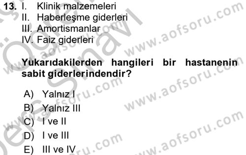 Sağlık Kurumlarında Maliyet Yönetimi Dersi 2016 - 2017 Yılı 3 Ders Sınav Soruları 13. Soru