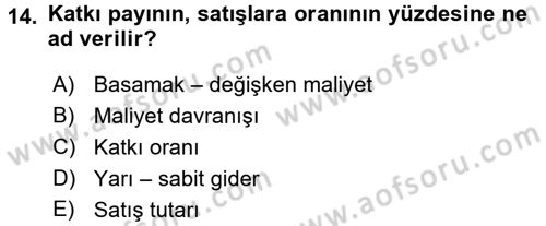 Sağlık Kurumlarında Maliyet Yönetimi Dersi 2016 - 2017 Yılı 3 Ders Sınav Soruları 14. Soru