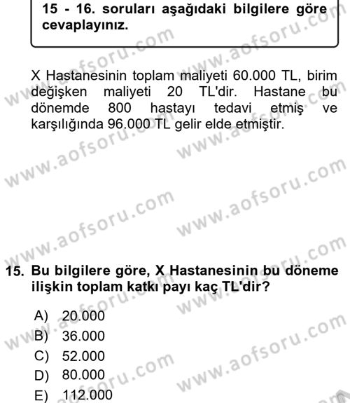 Sağlık Kurumlarında Maliyet Yönetimi Dersi 2016 - 2017 Yılı 3 Ders Sınav Soruları 15. Soru
