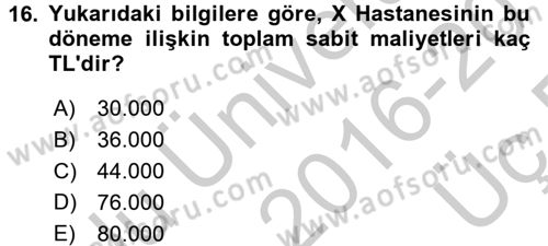Sağlık Kurumlarında Maliyet Yönetimi Dersi 2016 - 2017 Yılı 3 Ders Sınav Soruları 16. Soru
