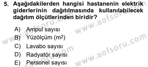 Sağlık Kurumlarında Maliyet Yönetimi Dersi 2016 - 2017 Yılı 3 Ders Sınav Soruları 5. Soru