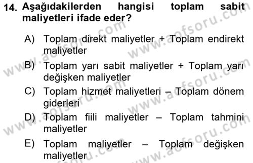 Sağlık Kurumlarında Maliyet Yönetimi Dersi 2016 - 2017 Yılı (Final) Dönem Sonu Sınav Soruları 14. Soru