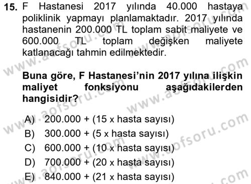 Sağlık Kurumlarında Maliyet Yönetimi Dersi 2016 - 2017 Yılı (Final) Dönem Sonu Sınav Soruları 15. Soru