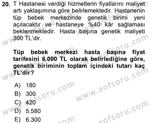 Sağlık Kurumlarında Maliyet Yönetimi Dersi 2016 - 2017 Yılı (Final) Dönem Sonu Sınav Soruları 20. Soru