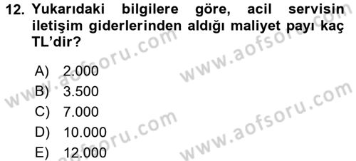 Sağlık Kurumlarında Maliyet Yönetimi Dersi 2017 - 2018 Yılı 3 Ders Sınav Soruları 12. Soru