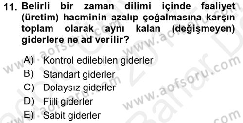 Sağlık Kurumlarında Maliyet Yönetimi Dersi 2017 - 2018 Yılı (Vize) Ara Sınav Soruları 11. Soru